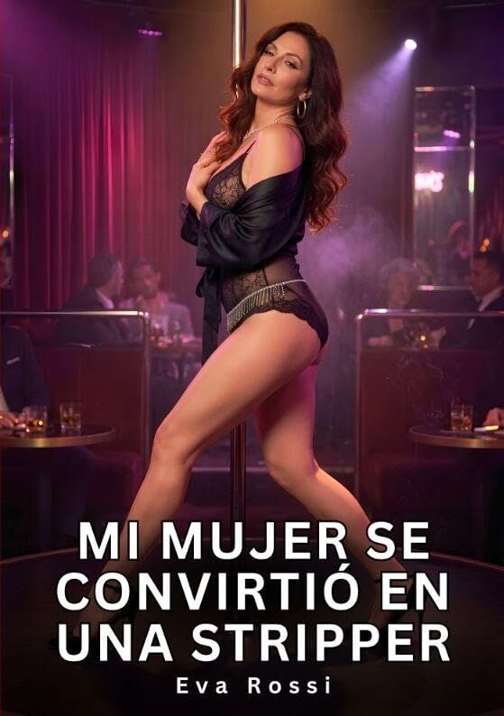 Mi mujer se convirtió en una stripper