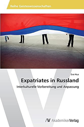 Expatriates in Russland: Interkulturelle Vorbereitung und Anpassung