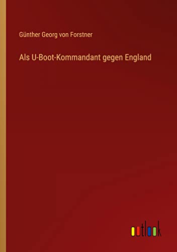 Als U-Boot-Kommandant gegen England