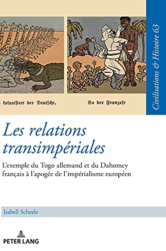 Les relations transimpériales : l'exemple du Togo allemand et du Dahomey français à l'apogée de l'impérialisme européen
