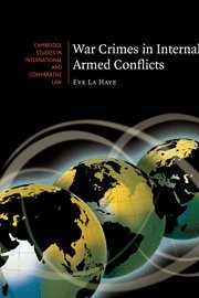 War Crimes in Internal Armed Conflicts (Cambridge Studies in International and Comparative Law, Band 60)