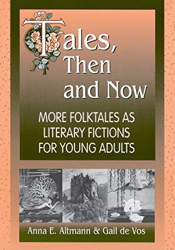 Tales, Then and Now: More Folktales As Literary Fictions For Young Adults