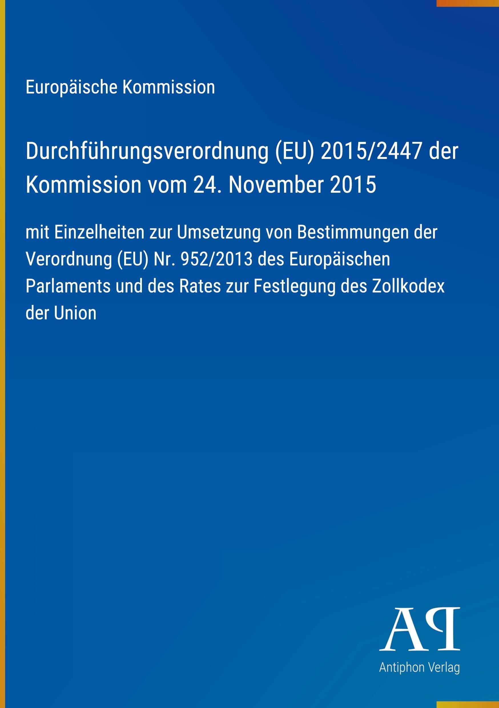 Durchführungsverordnung (EU) 2015/2447 der Kommission vom 24. November 2015