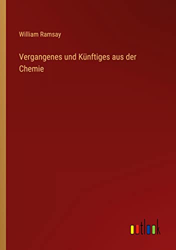 Vergangenes und Künftiges aus der Chemie
