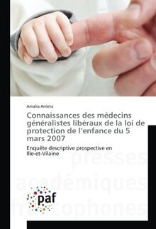 Connaissances des médecins généralistes libéraux de la loi de protection de l’enfance du 5 mars 2007: Enquête descriptive prospective en Ille-et-Vilaine