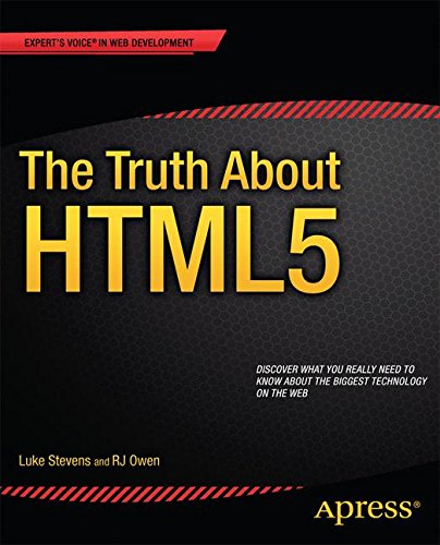The Truth About HTML5 (Expert's Voice in Web Development)