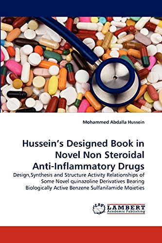 Hussein's Designed Book in Novel Non Steroidal Anti-Inflammatory Drugs: Design,Synthesis and Structure Activity Relationships of Some Novel ... Active Benzene Sulfanilamide Moieties