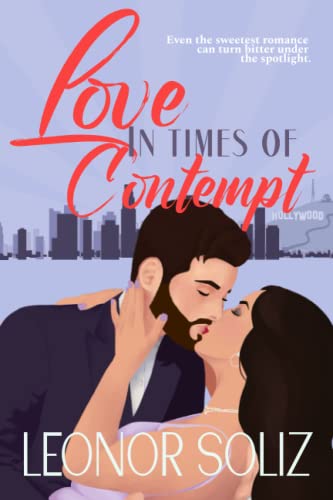 Love in Times of Contempt: A Multicultural Celebrity Romance Novella (Hollywood Love)