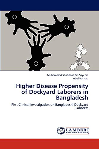 Higher Disease Propensity of Dockyard Laborers in Bangladesh: First Clinical Investigation on Bangladeshi Dockyard Laborers