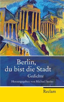 Berlin, du bist die Stadt - Gedichte