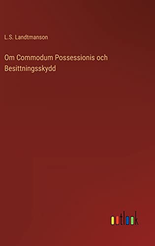 Om Commodum Possessionis och Besittningsskydd