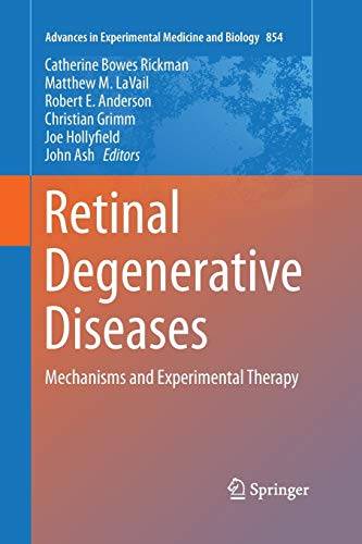 Retinal Degenerative Diseases: Mechanisms and Experimental Therapy (Advances in Experimental Medicine and Biology, 854, Band 854)