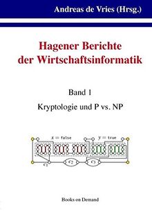 Hagener Berichte der Wirtschaftsinformatik: Band 1: Kryptologie und P vs. NP