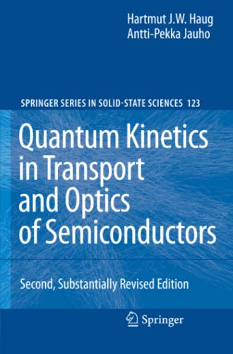 Quantum Kinetics in Transport and Optics of Semiconductors: Second, Substantially Revised Edition (Springer Series in Solid-State Sciences, Band 123)