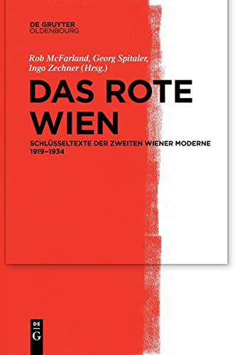 Das Rote Wien: Schlüsseltexte der Zweiten Wiener Moderne 1919–1934