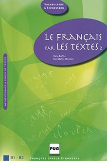 Le français par les textes 2: Le français par les textes II: Quarante-cinq textes de français courant / Lehrbuch