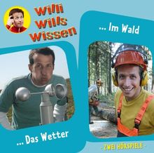 Willi wills wissen, Folge 10: Das Wetter/Beim Förster im Wald. 2 Hörspiele.