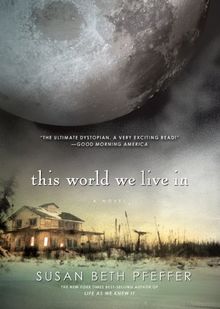 This World We Live In: Life As We Knew It Series, Book 3