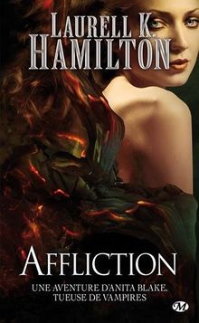 Une aventure d'Anita Blake, tueuse de vampires. Vol. 22. Affliction