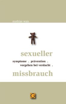 Sexueller Missbrauch: Symptome, Prävention, Vorgehen bei Verdacht