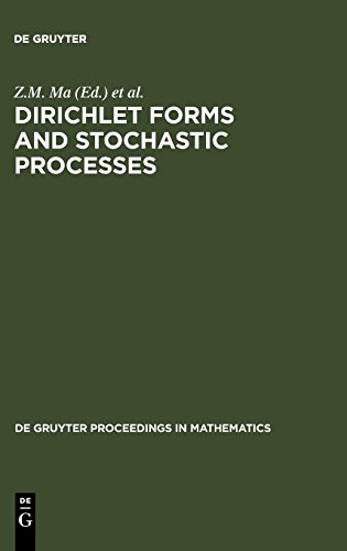 Dirichlet Forms and Stochastic Processes: Proceedings of the International Conference held in Beijing, China, October 25-31, 1993: Proceedings of the ... 1993 (De Gruyter Proceedings in Mathematics)