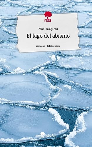 El lago del abismo. Life is a Story - story.one