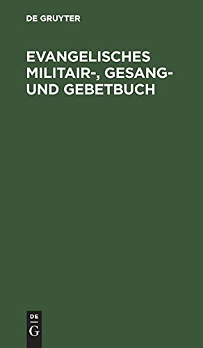 Evangelisches Militair-, Gesang- und Gebetbuch