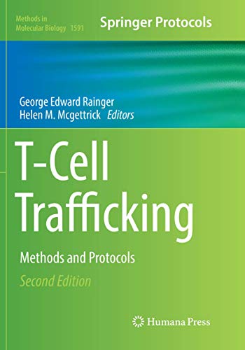 T-Cell Trafficking: Methods and Protocols (Methods in Molecular Biology, Band 1591)