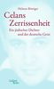 Celans Zerrissenheit: Ein jüdischer Dichter und der deutsche Geist