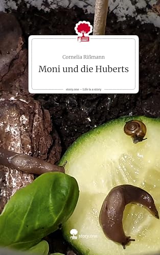 Moni und die Huberts. Life is a Story - story.one