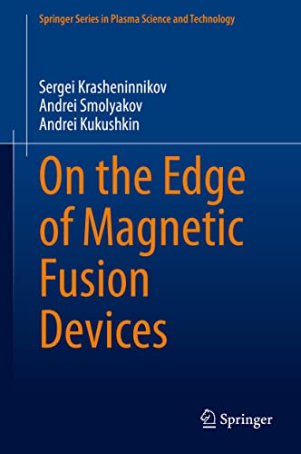 On the Edge of Magnetic Fusion Devices (Springer Series in Plasma Science and Technology)