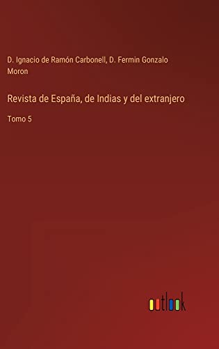 Revista de España, de Indias y del extranjero: Tomo 5
