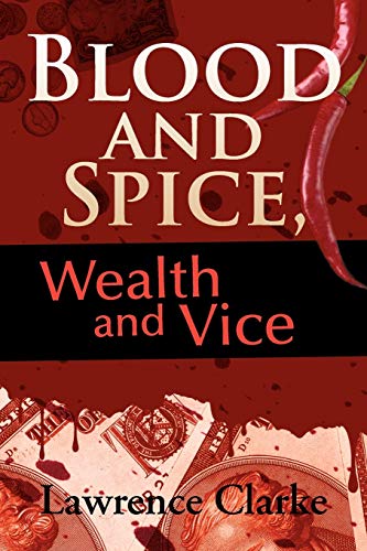 Blood and Spice, Wealth and Vice