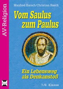Vom Saulus zum Paulus - Ein Lebensweg als Denkanstoß: 7./8. Klasse