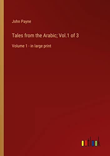 Tales from the Arabic; Vol.1 of 3: Volume 1 - in large print