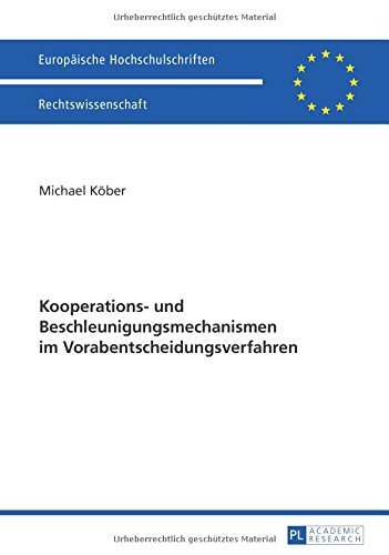Kooperations- und Beschleunigungsmechanismen im Vorabentscheidungsverfahren (Europäische Hochschulschriften - Reihe II)