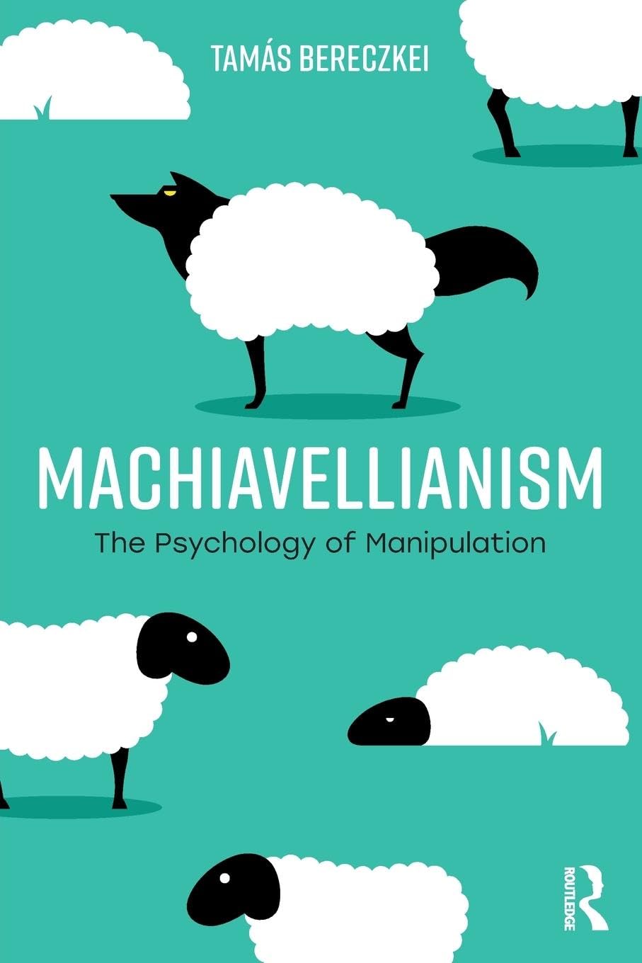 Tamás Bereczkei Machiavellianism, The Psychology Of Manipulation