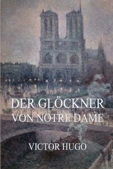 Der Glöckner von Notre Dame: Mit über 50 Illustrationen