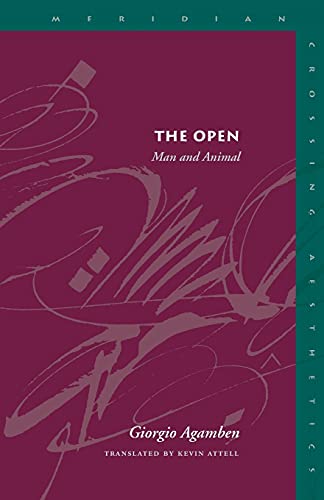 Agamben, G: Open: Man and Animal (Meridian: Crossing Aesthetics)