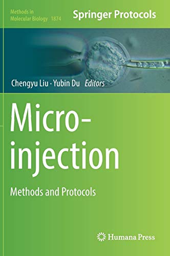 Microinjection: Methods and Protocols (Methods in Molecular Biology, Band 1874)