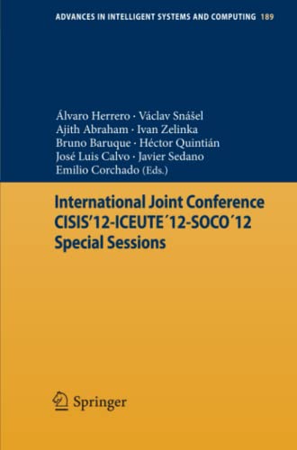 International Joint Conference CISIS’12-ICEUTE´12-SOCO´12 Special Sessions (Advances in Intelligent Systems and Computing, Band 189)