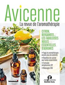 Avicenne : la revue de l'aromathérapie, n° 1. Citron, bergamote... : les fabuleuses huiles essentielles d'agrumes