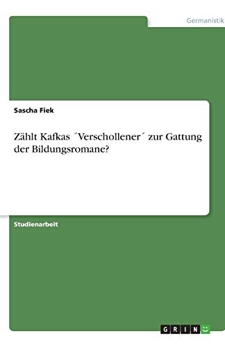 Zählt Kafkas ´Verschollener´ zur Gattung der Bildungsromane?