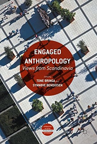Engaged Anthropology: Views from Scandinavia (Approaches to Social Inequality and Difference)