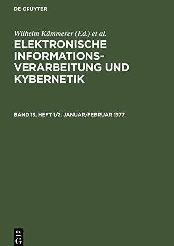 Elektronische Informationsverarbeitung und Kybernetik, Band 13, Heft 1/2, Januar/Februar 1977