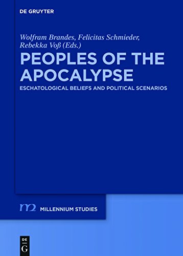 Peoples of the Apocalypse: Eschatological Beliefs and Political Scenarios (Millennium-Studien / Millennium Studies, Band 63)