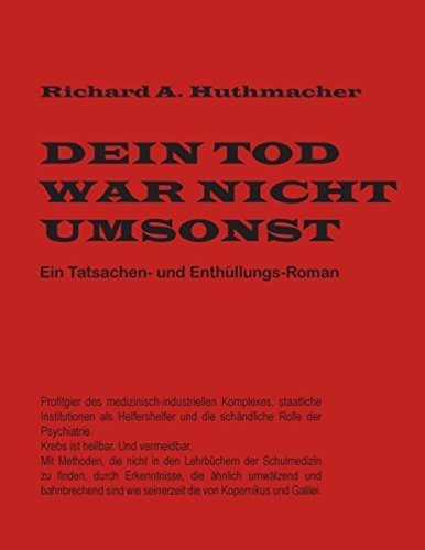 Dein Tod war nicht umsonst: Ein Tatsachen- und Enthüllungs-Roman
