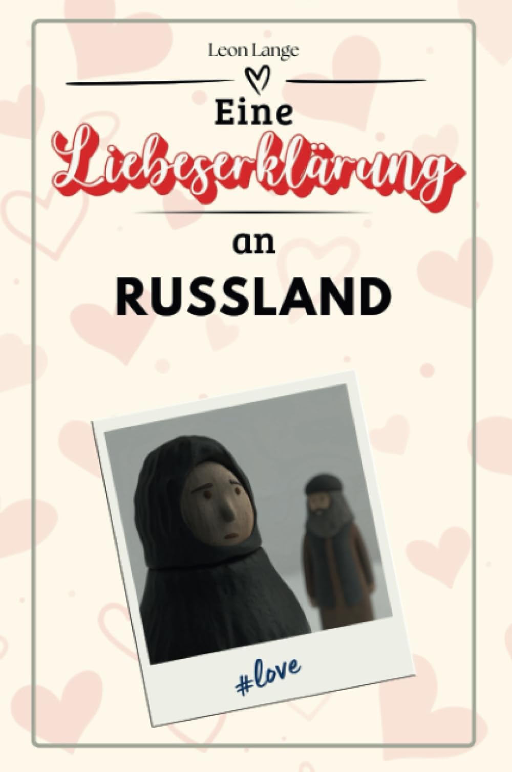 Eine Liebeserklärung an Russland - Die große Hommage - das perfekte Geschenk für Weihnachten und Geburtstag und jeden Anlass