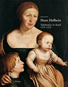 Hans Holbein d. J.: Tafelmaler in Basel (1515-1532)