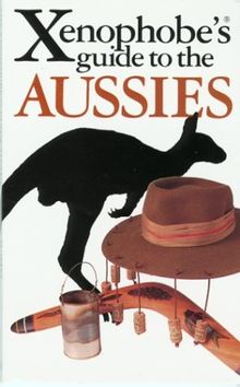 Xenophobe's Guide to Aussies (Xenophobe's Guides)